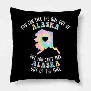 You Can Take The Alaska Girl Out of Alaska Home w/ AK Family Pillow