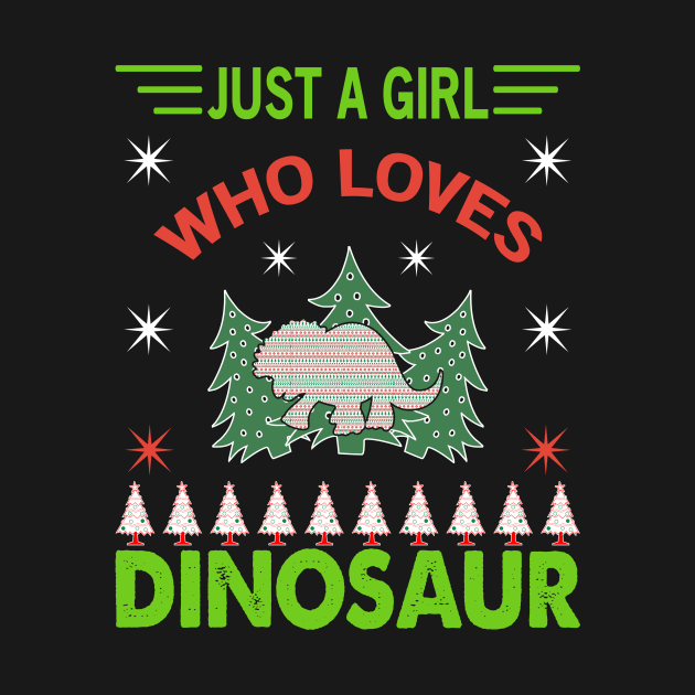 Just a girl who loves dinosaur Christmas edition by Fun Planet