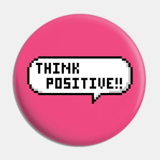 Think Positive!! Pin