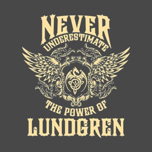 Lundgren Name Shirt Lundgren Power Never Underestimate T-Shirt