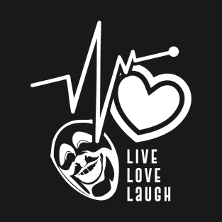 Live, Love, Laugh (Opaque) T-Shirt