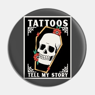 Tattoos tell my Story Pin