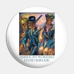 American Workers by David Burliuk Pin