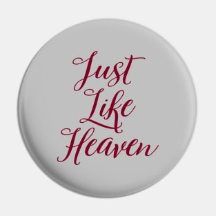 Just Like Heaven, burgundy Pin