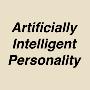 Artificially intelligent personality T-Shirt