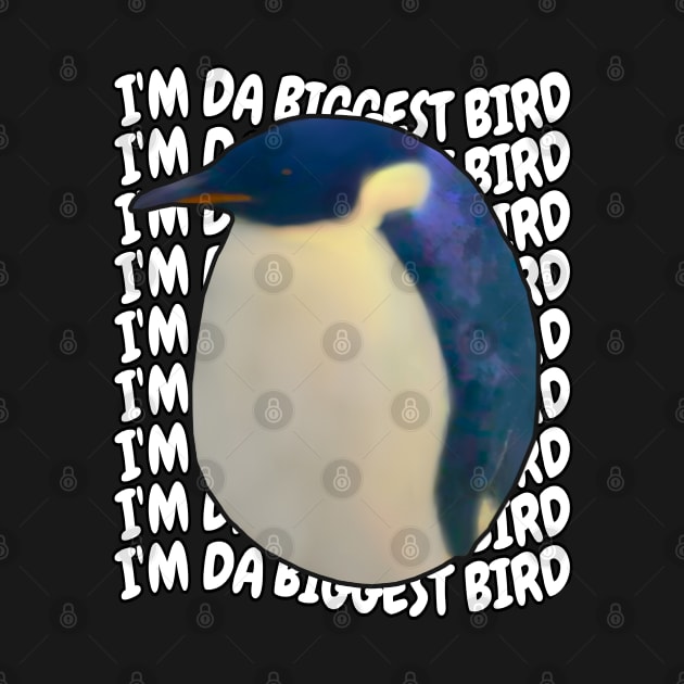 I'm Da Biggest Bird by Lean Mean Meme Machine
