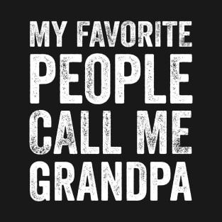 Grandpa Gift - My Favorite People Call Me Grandpa T-Shirt