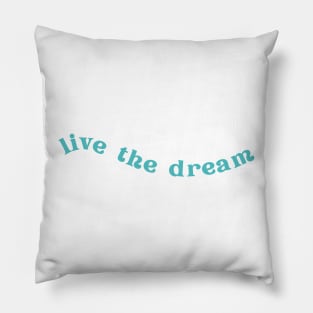 Live the Dream | Blue Pillow