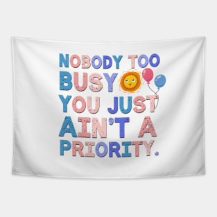 Nobody Too Busy Sarcastic Saying Tapestry