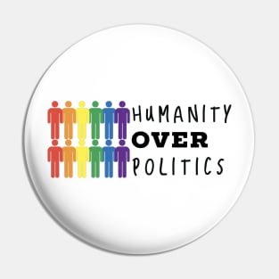 Humanity over politics. Pin
