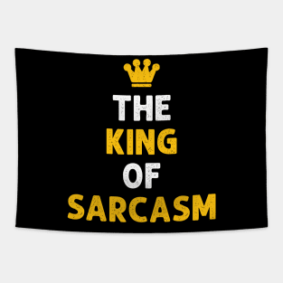 The King Of Sarcasm Funny Tapestry