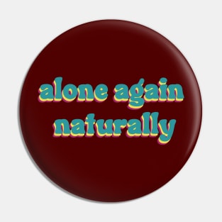 alone again naturally Pin