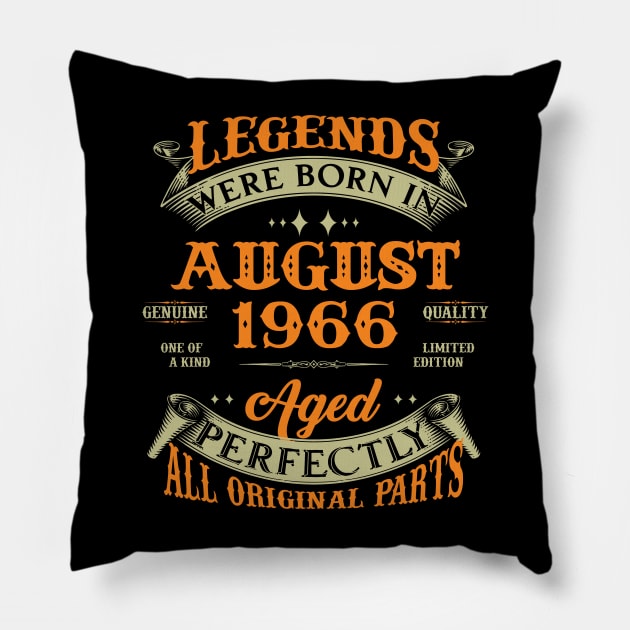 57th Birthday Gift Legends Born In August 1966 57 Years Old Pillow by super soul