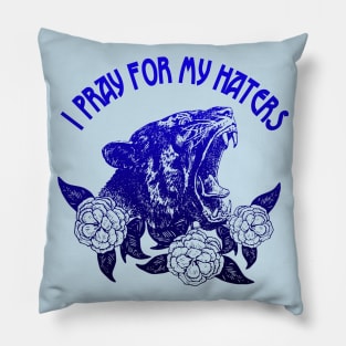 I pray for my haters Pillow