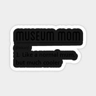 Museum Mom Sticker Magnet