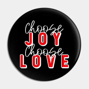 Choose Joy Choose Love Pin