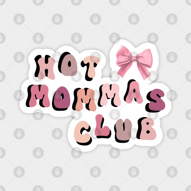 Hot Mommas Club Magnet by TurnEffect