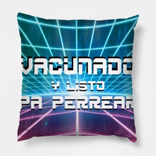 vacunado y listo para perrear let's party my friends Pillow