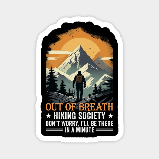 Out Of Breath Hiking Society Magnet by antrazdixonlda