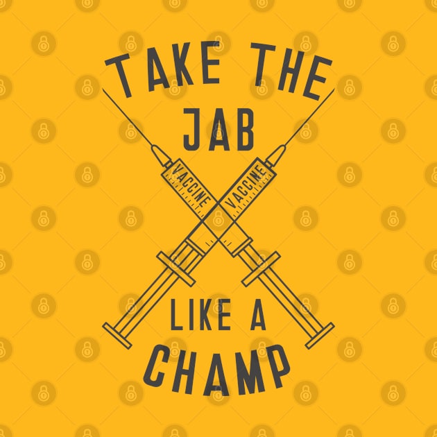 Take the Jab like a Champ by MZeeDesigns