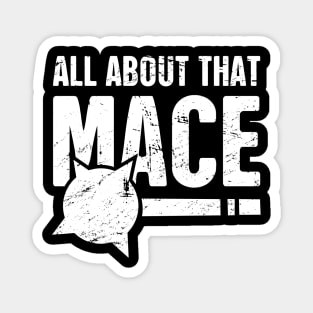 All About That Mace | Funny Renaissance Fair Costume Magnet