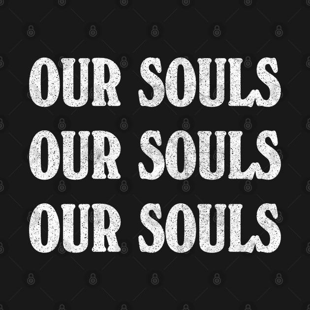 Our Souls / Arseholes by CultOfRomance