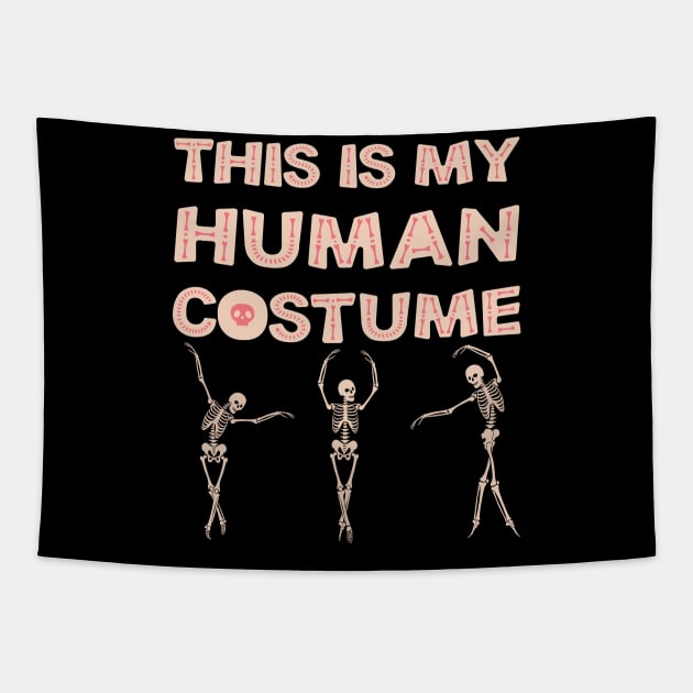 This is my human costume, i'm really a SKELETON Tapestry by Myartstor 