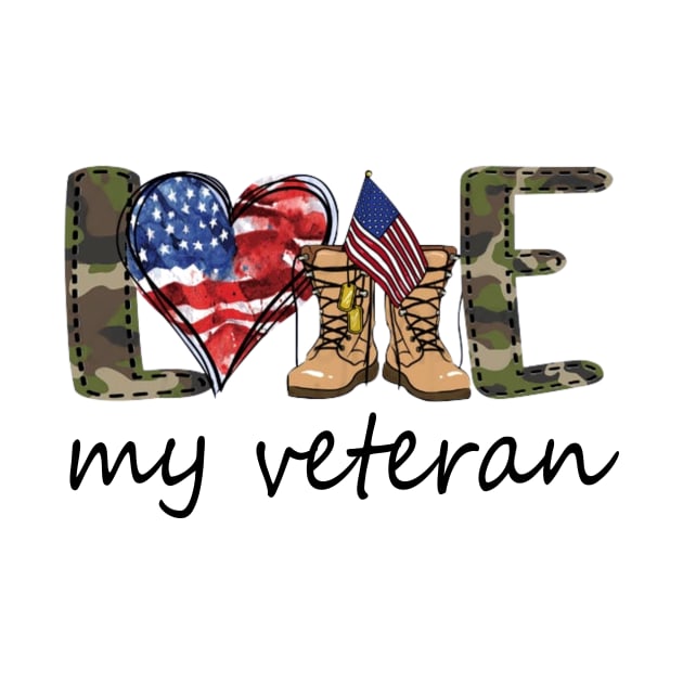 Love My Veteran Shirt 4th Of July Shirt Funny Independence Day American Gift by Rozel Clothing