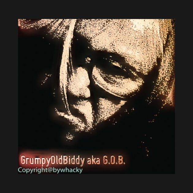 grumpyoldbiddy aka G.O.B. by bywhacky