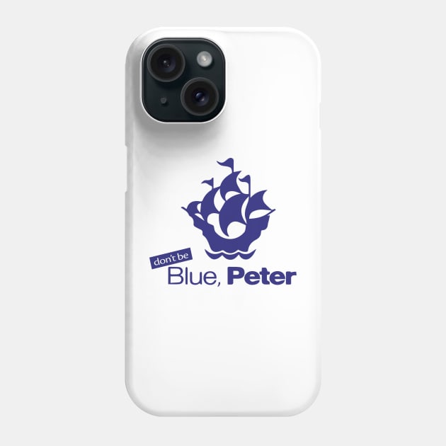 (Don't Be) Blue, Peter Phone Case by GarfunkelArt