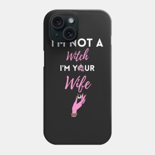 I'm Not a Witch I'm Your Wife Funny Halloween Couple Costume Phone Case