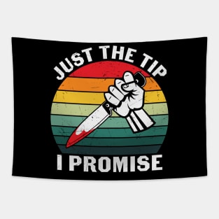 just the tip i promise Tapestry