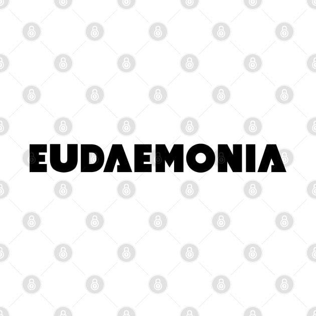 Eudaemonia - the State of Being Lucky or Happy (black) by Belcordi