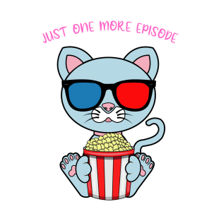 Just one more episode, cute cat T-Shirt