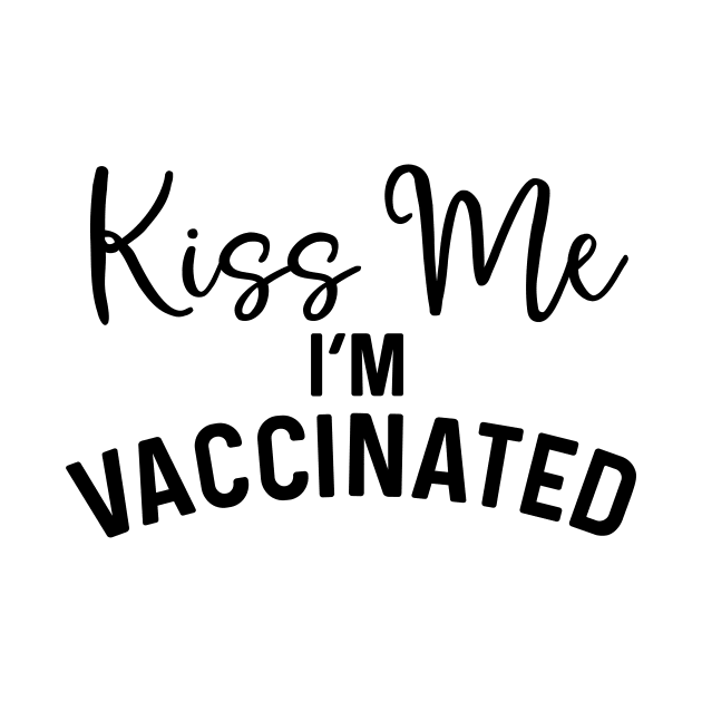 Kiss Me I'm Vaccinated coronavirus by Natural 20 Shirts