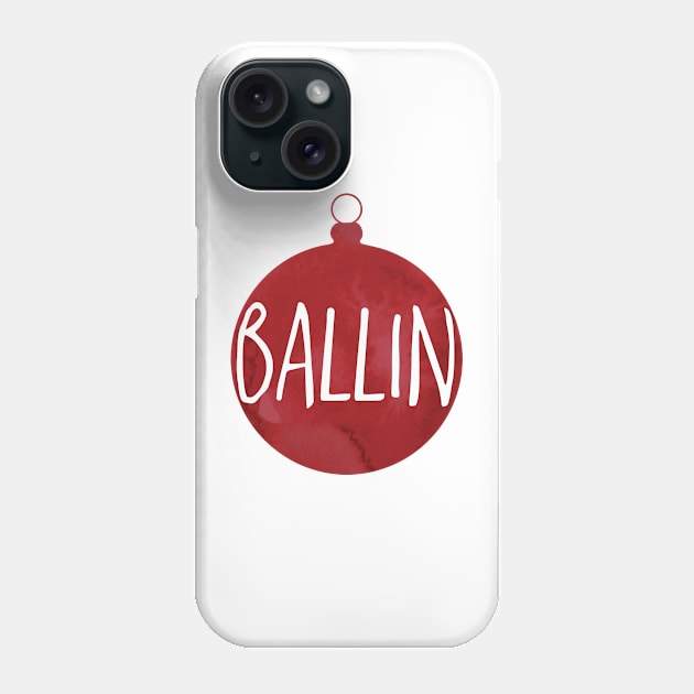 BALLIN - Punny Christmas design Phone Case by Shana Russell