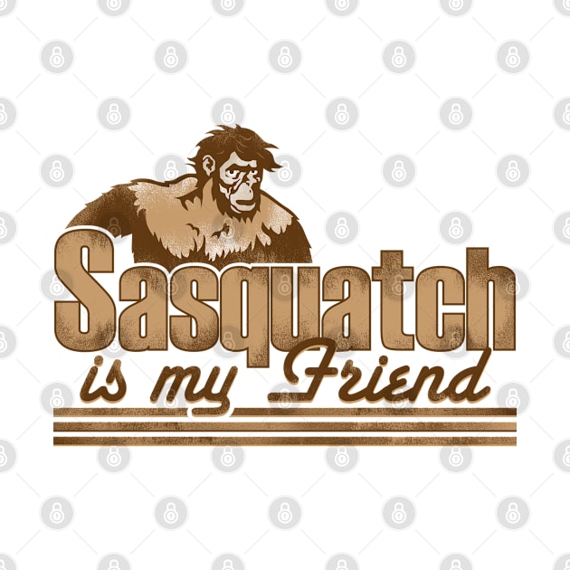 Sasquatch Is My Friend by GritFX