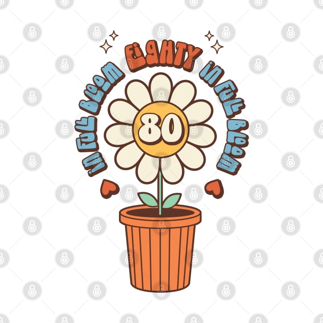 Turning Eighty Retro Flowers 80th Birthday by Way Down South