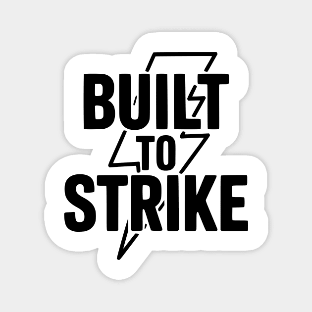 Built to Strike Magnet by Frank Ring