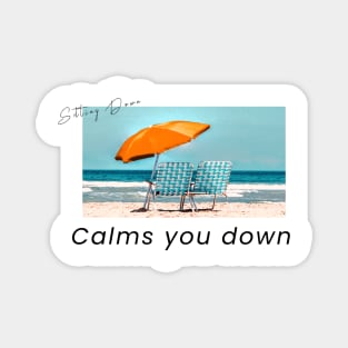 Calms you down T-Shirt Magnet