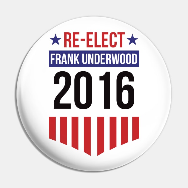 Re-Elect Frank Underwood 2016 (Badge) Pin by PsychicCat