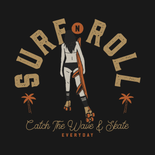 Surf And Roll | Retro Summer Roller Girl Surf and Skate T-Shirt