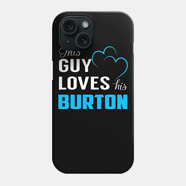 This Guy Loves His BURTON Phone Case by TrudiWinogradqa