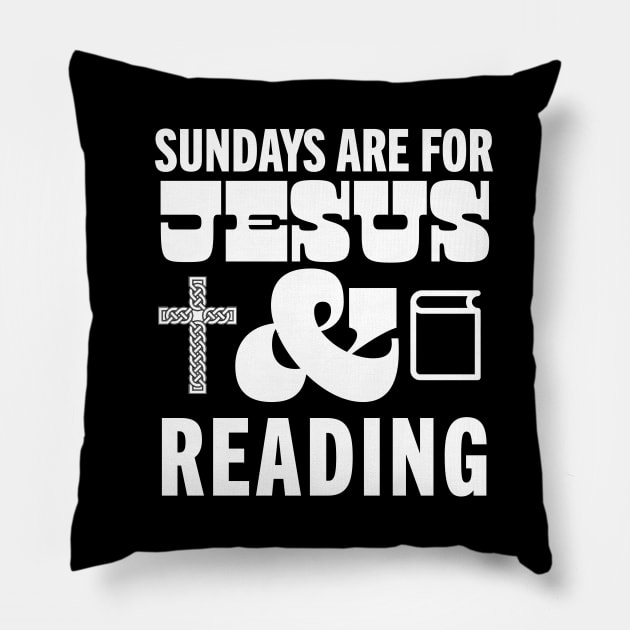 Sundays Are For Jesus and Reading God Christian Book Lover Pillow by PodDesignShop