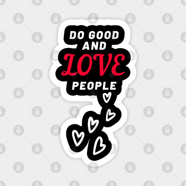 Do Good And Love People Magnet by Meanwhile Prints