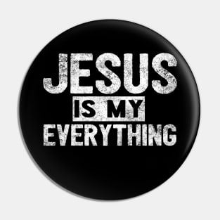 Jesus Is My Everything Pin