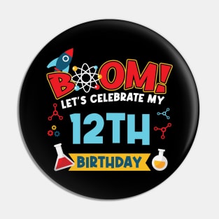 Boom Let's Celebrate My 12th Birthday Pin