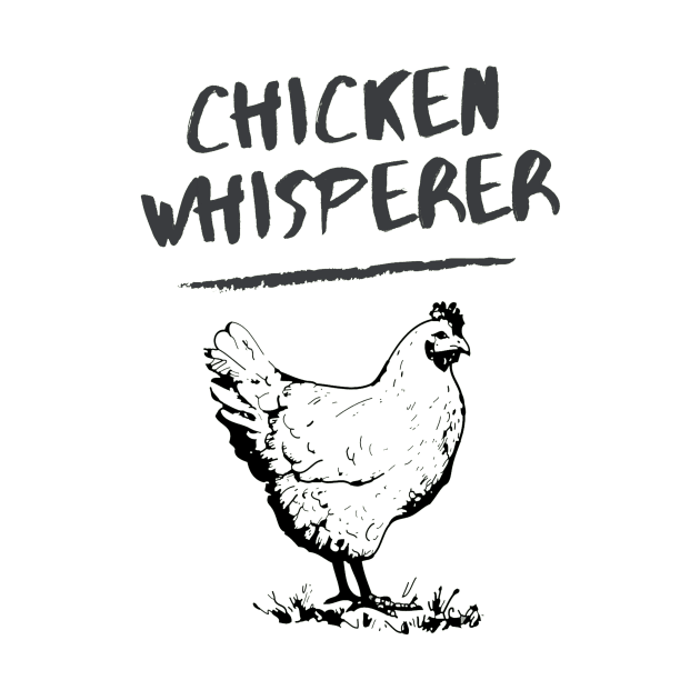 Chicken Whisper by ArchiesFunShop