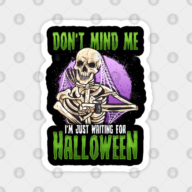 Waiting for Halloween Funny Skeleton Magnet by creative