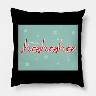 You're A Ho Ho Ho Christmas Xmas Joke Candy Cane Writing Candy Pillow